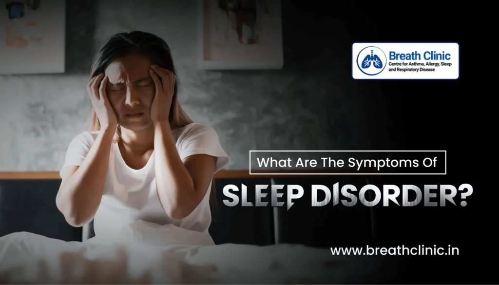 What are the symptoms of sleep disorder?