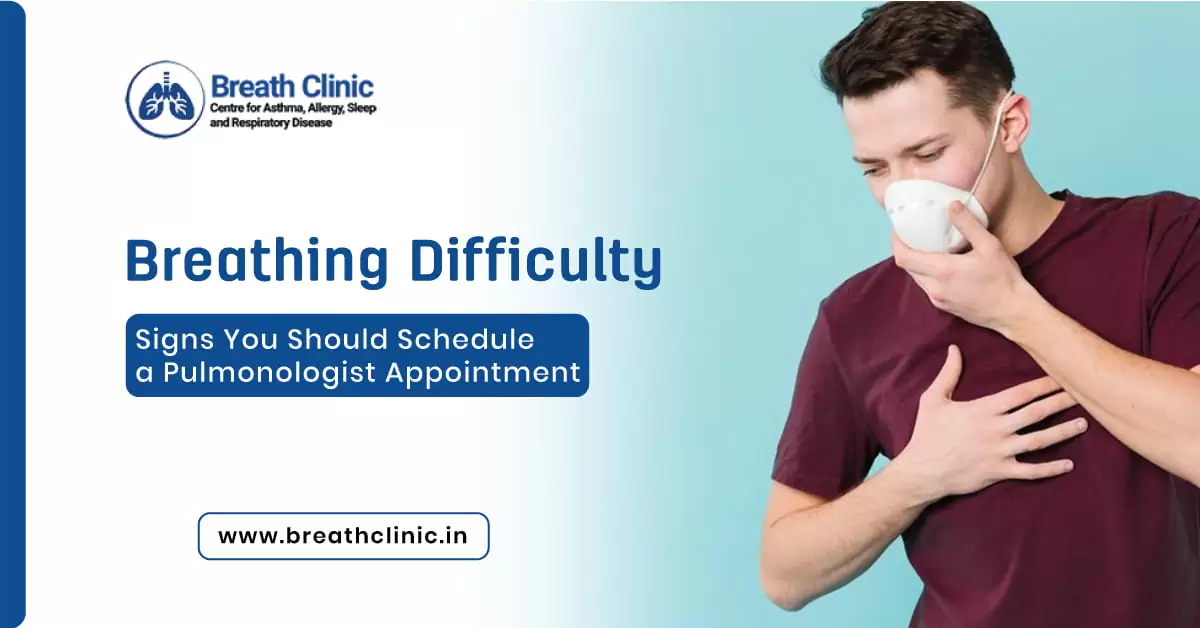 Breathing Difficulty: Schedule a Pulmonologist Appointment