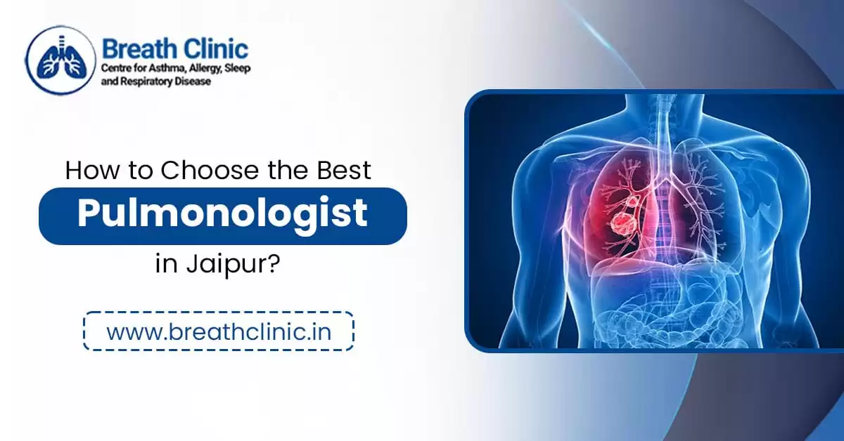 How to Choose the Best Pulmonologist in Jaipur?